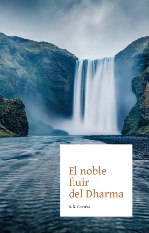EL NOBLE FLUIR DEL DHARMA